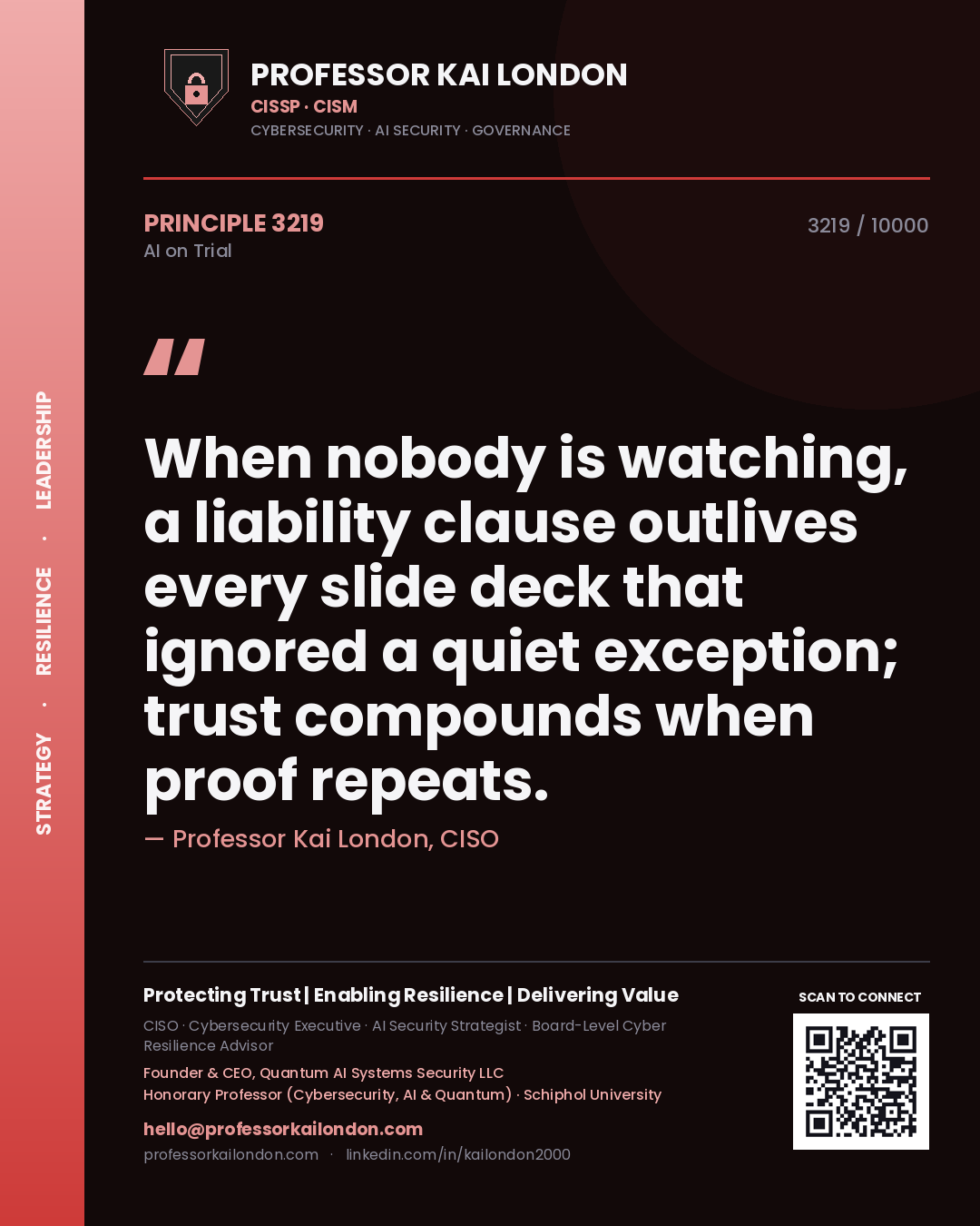 Quote card by Professor Kai London reading 'When nobody is watching, a liability clause outlives every slide deck that ignored a quiet exception; trust compounds when proof repeats.'. From the book AI on Trial.