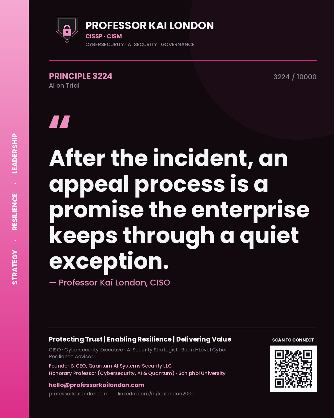 Professor Kai London principle 3224: After the incident, an appeal process is a promise the enterprise keeps through a quiet exception.