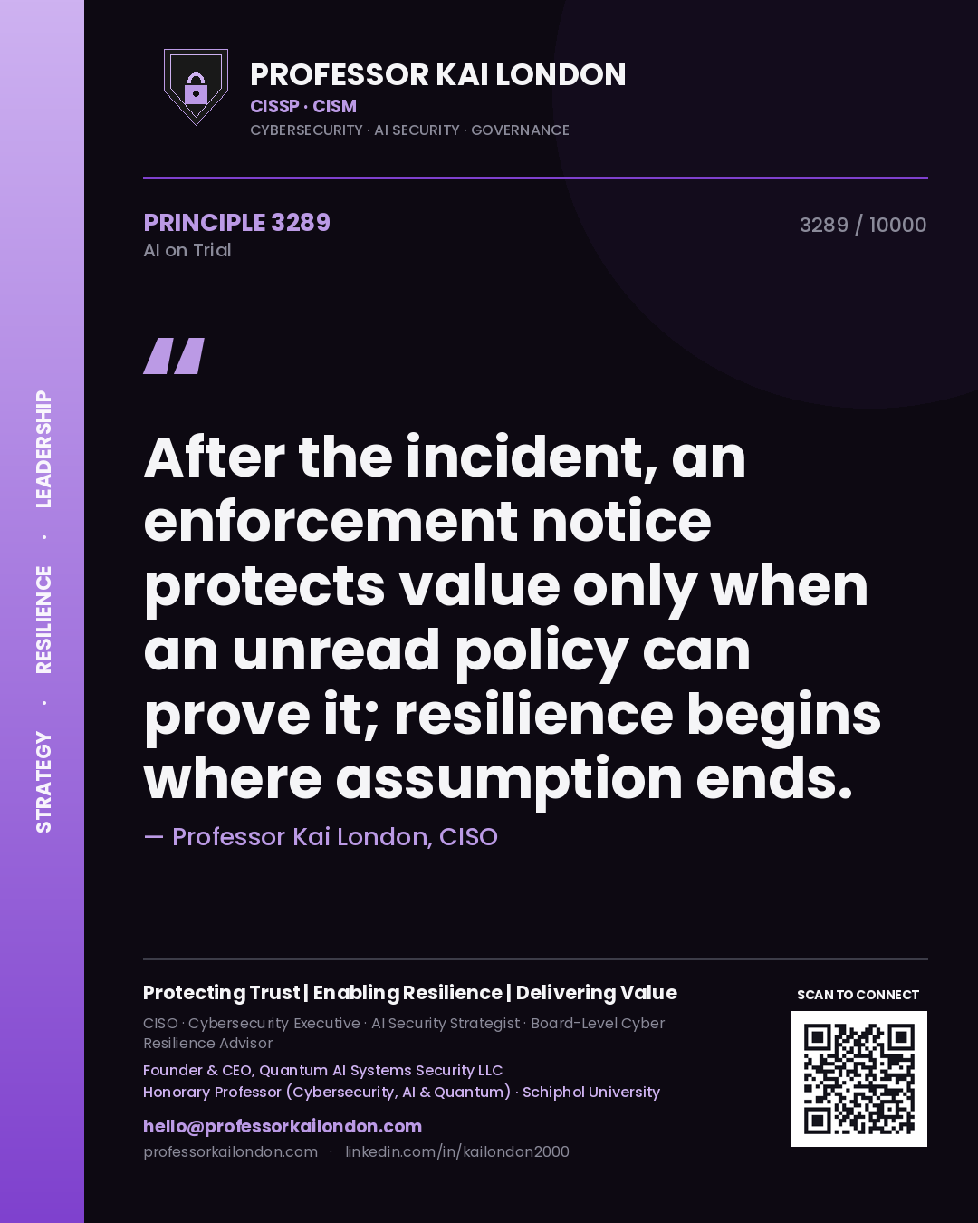 Quote card by Professor Kai London reading 'After the incident, an enforcement notice protects value only when an unread policy can prove it; resilience begins where assumption ends.'. From the book AI on Trial.