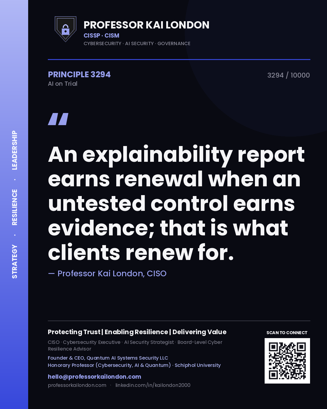 Professor Kai London principle 3294: An explainability report earns renewal when an untested control earns evidence; that is what clients renew for.