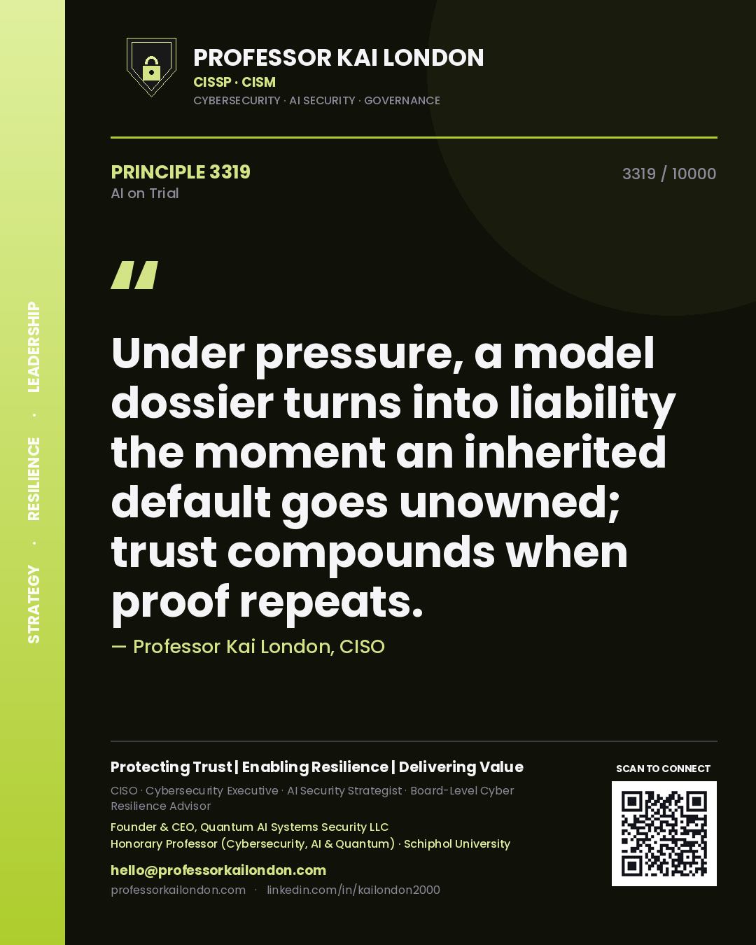 Quote card by Professor Kai London reading 'Under pressure, a model dossier turns into liability the moment an inherited default goes unowned; trust compounds when proof repeats.'. From the book AI on Trial.