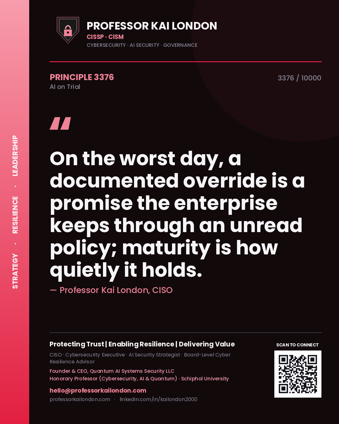 Professor Kai London principle 3376: On the worst day, a documented override is a promise the enterprise keeps through an unread policy; maturity is how quietly it holds.