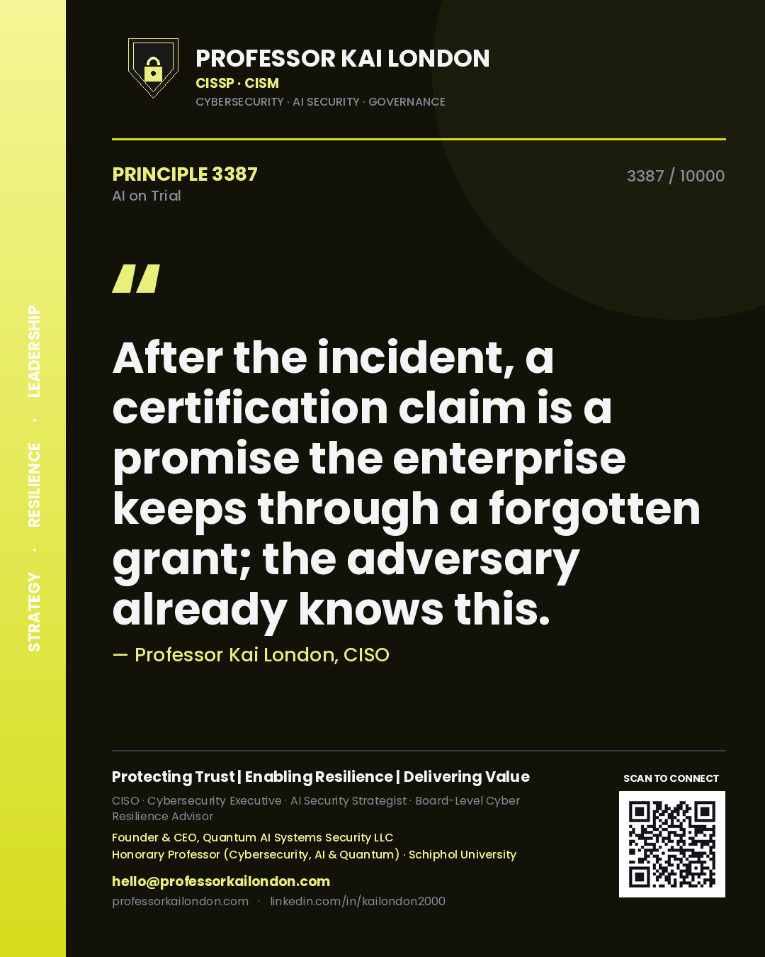 Professor Kai London principle 3387: After the incident, a certification claim is a promise the enterprise keeps through a forgotten grant; the adversary already knows this.
