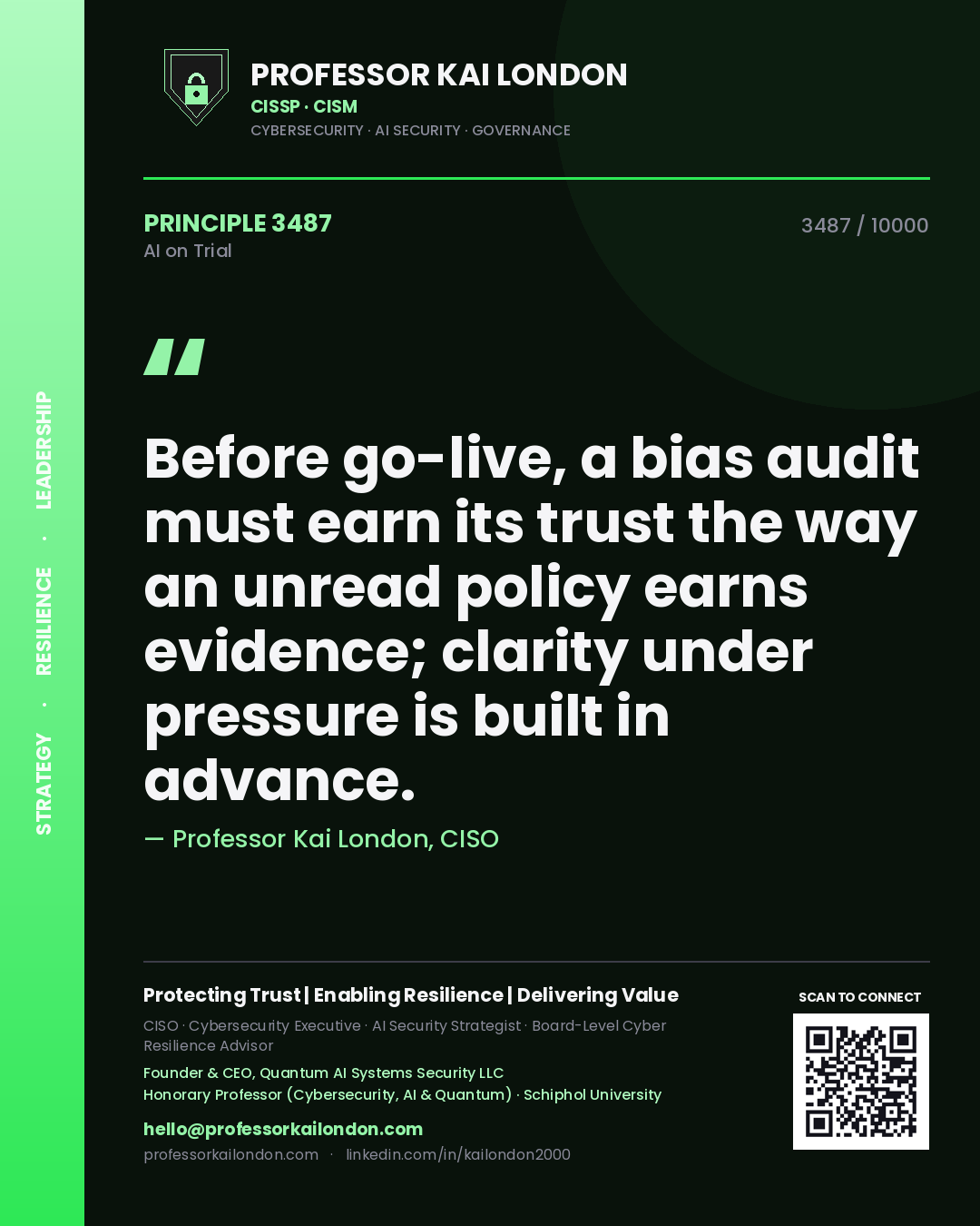 Quote card by Professor Kai London reading 'Before go-live, a bias audit must earn its trust the way an unread policy earns evidence; clarity under pressure is built in advance.'. From the book AI on Trial.