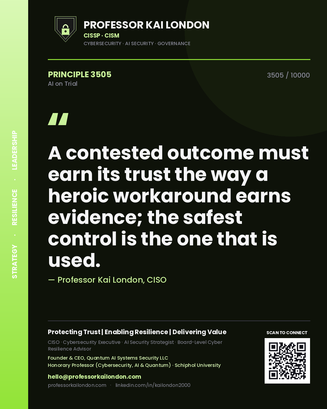 Quote card by Professor Kai London reading 'A contested outcome must earn its trust the way a heroic workaround earns evidence; the safest control is the one that is used.'. From the book AI on Trial.