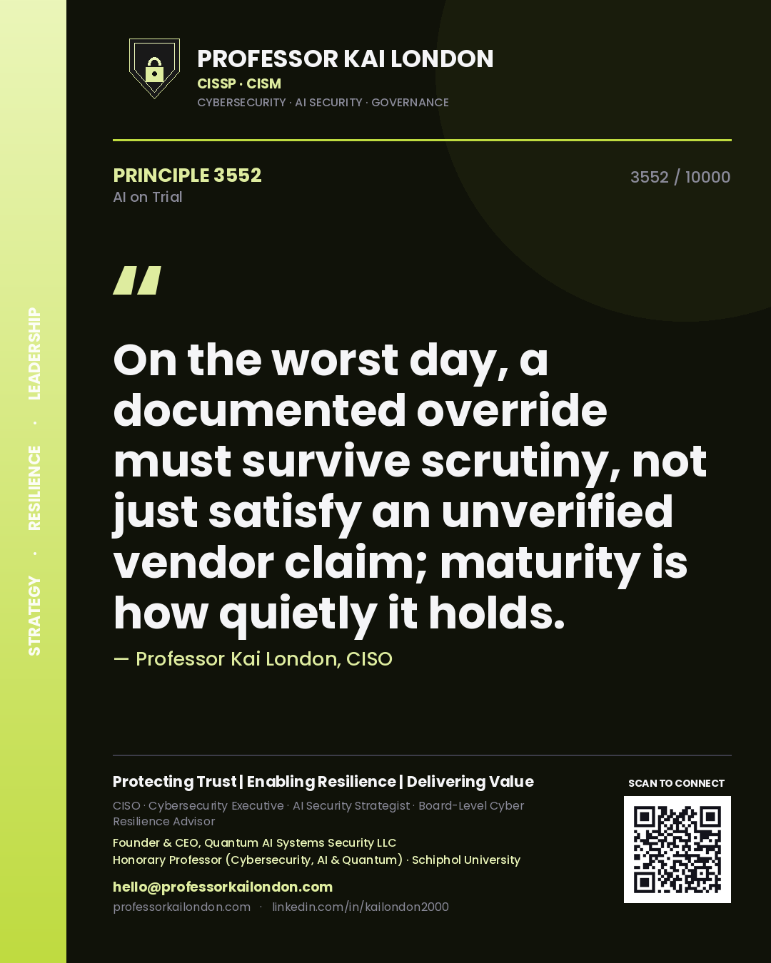 Quote card by Professor Kai London reading 'On the worst day, a documented override must survive scrutiny, not just satisfy an unverified vendor claim; maturity is how quietly it holds.'. From the book AI on Trial.
