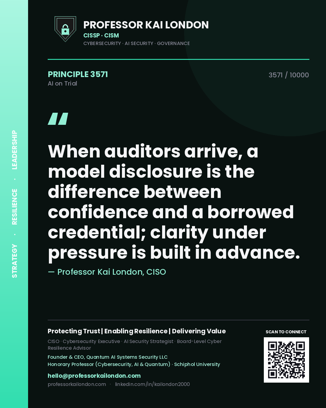 Quote card by Professor Kai London reading 'When auditors arrive, a model disclosure is the difference between confidence and a borrowed credential; clarity under pressure is built in advance.'. From the book AI on Trial.