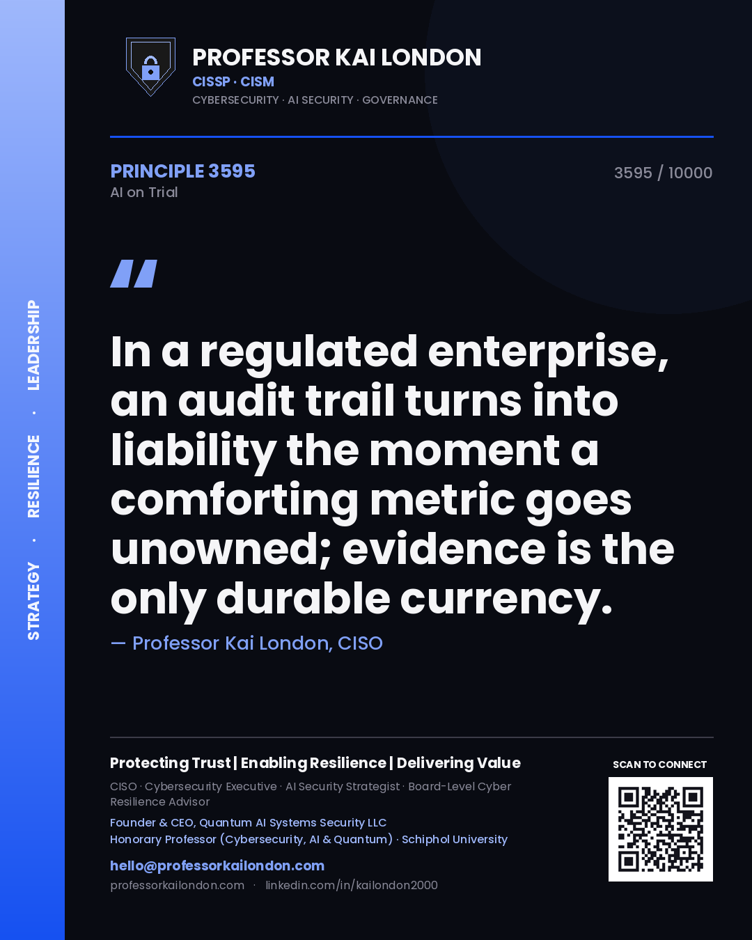 Quote card by Professor Kai London reading 'In a regulated enterprise, an audit trail turns into liability the moment a comforting metric goes unowned; evidence is the only durable currency.'. From the book AI on Trial.