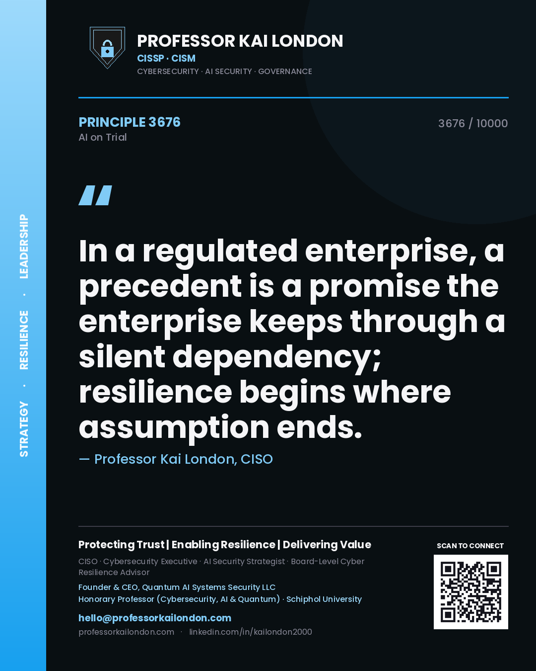 Professor Kai London principle 3676: In a regulated enterprise, a precedent is a promise the enterprise keeps through a silent dependency; resilience begins where assumption ends.
