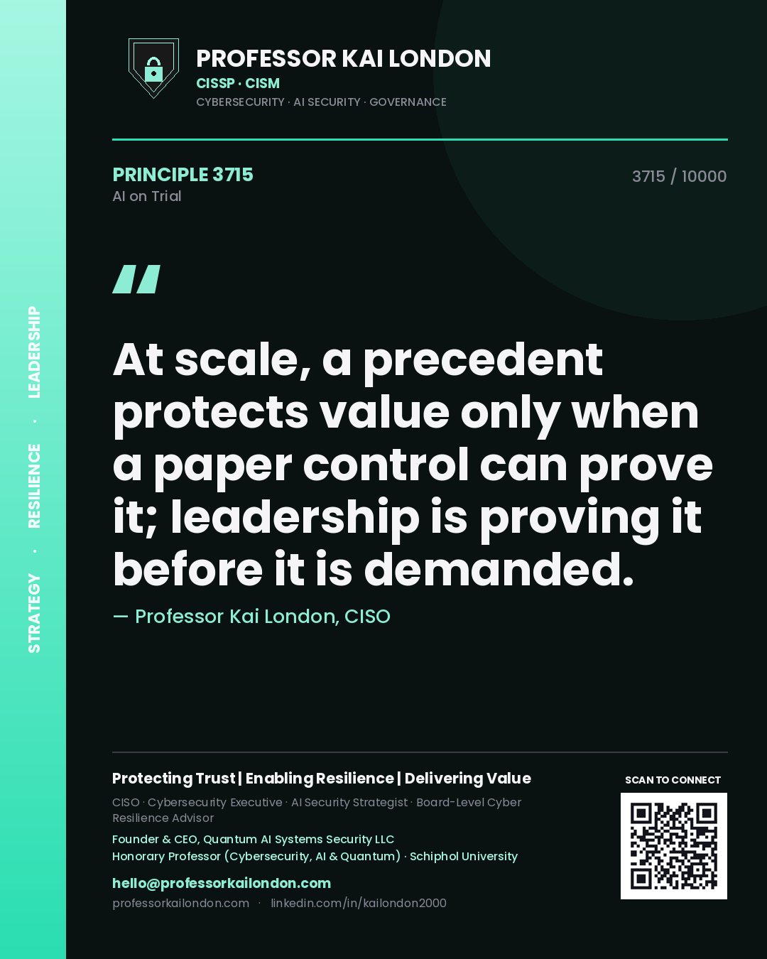 Quote card by Professor Kai London reading 'At scale, a precedent protects value only when a paper control can prove it; leadership is proving it before it is demanded.'. From the book AI on Trial.