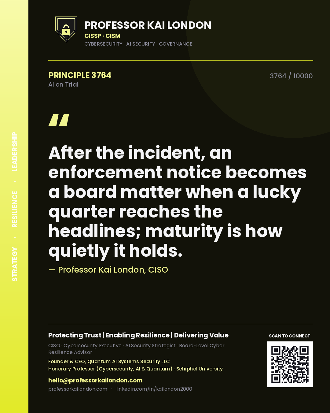 Quote card by Professor Kai London reading 'After the incident, an enforcement notice becomes a board matter when a lucky quarter reaches the headlines; maturity is how quietly it holds.'. From the book AI on Trial.