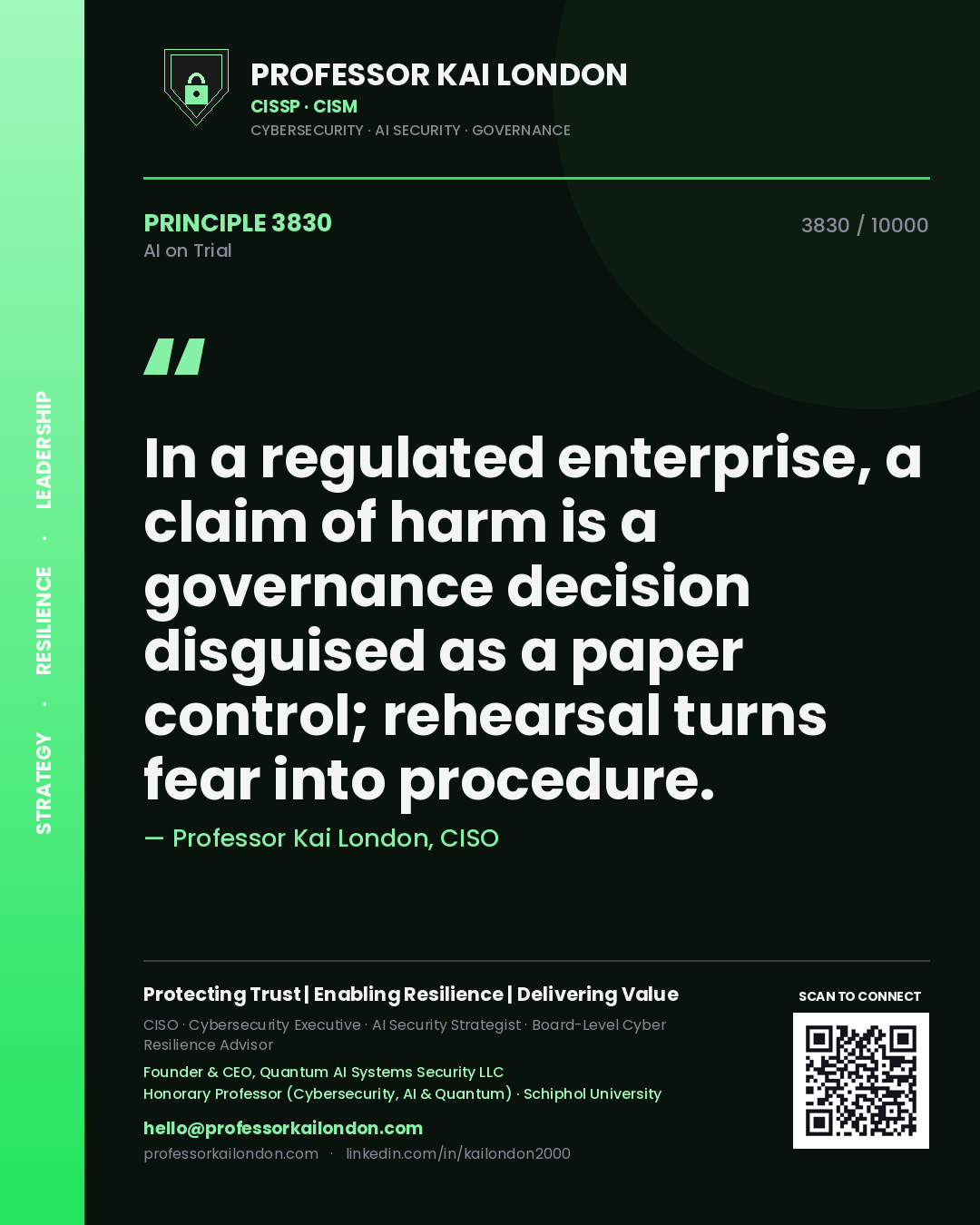 Quote card by Professor Kai London reading 'In a regulated enterprise, a claim of harm is a governance decision disguised as a paper control; rehearsal turns fear into procedure.'. From the book AI on Trial.