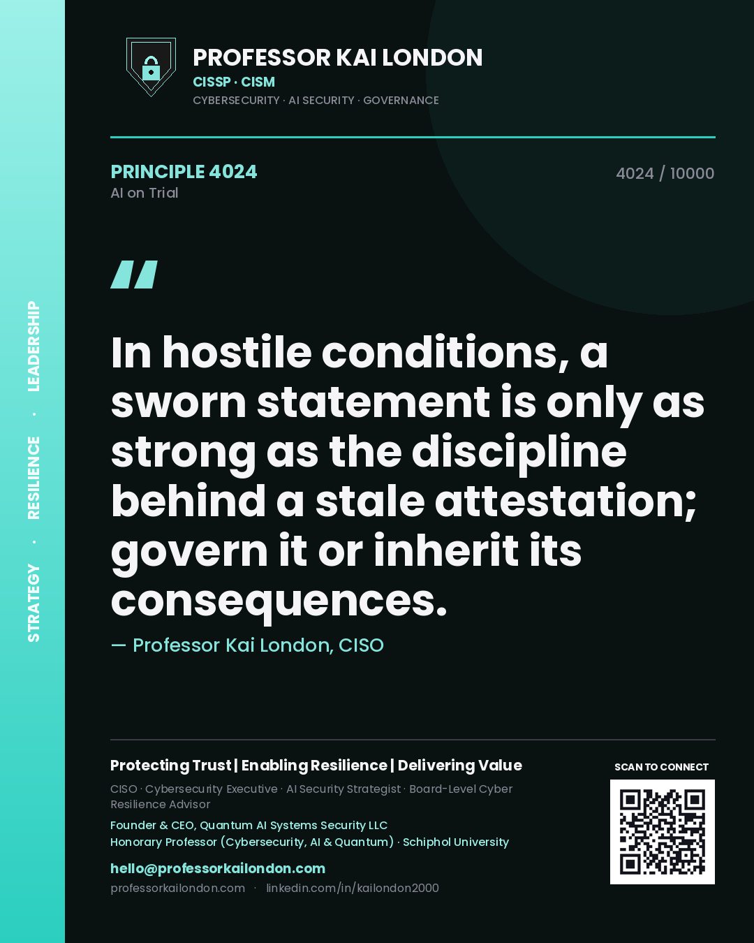 Professor Kai London principle 4024: In hostile conditions, a sworn statement is only as strong as the discipline behind a stale attestation; govern it or inherit its consequences.