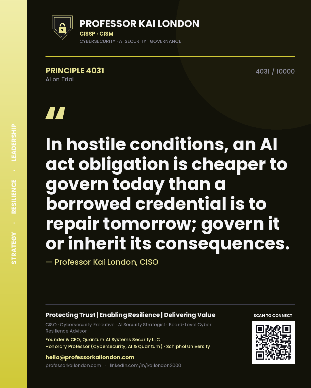 Quote card by Professor Kai London reading 'In hostile conditions, an AI act obligation is cheaper to govern today than a borrowed credential is to repair tomorrow; govern it or inherit its consequences.'. From the book AI on Trial.