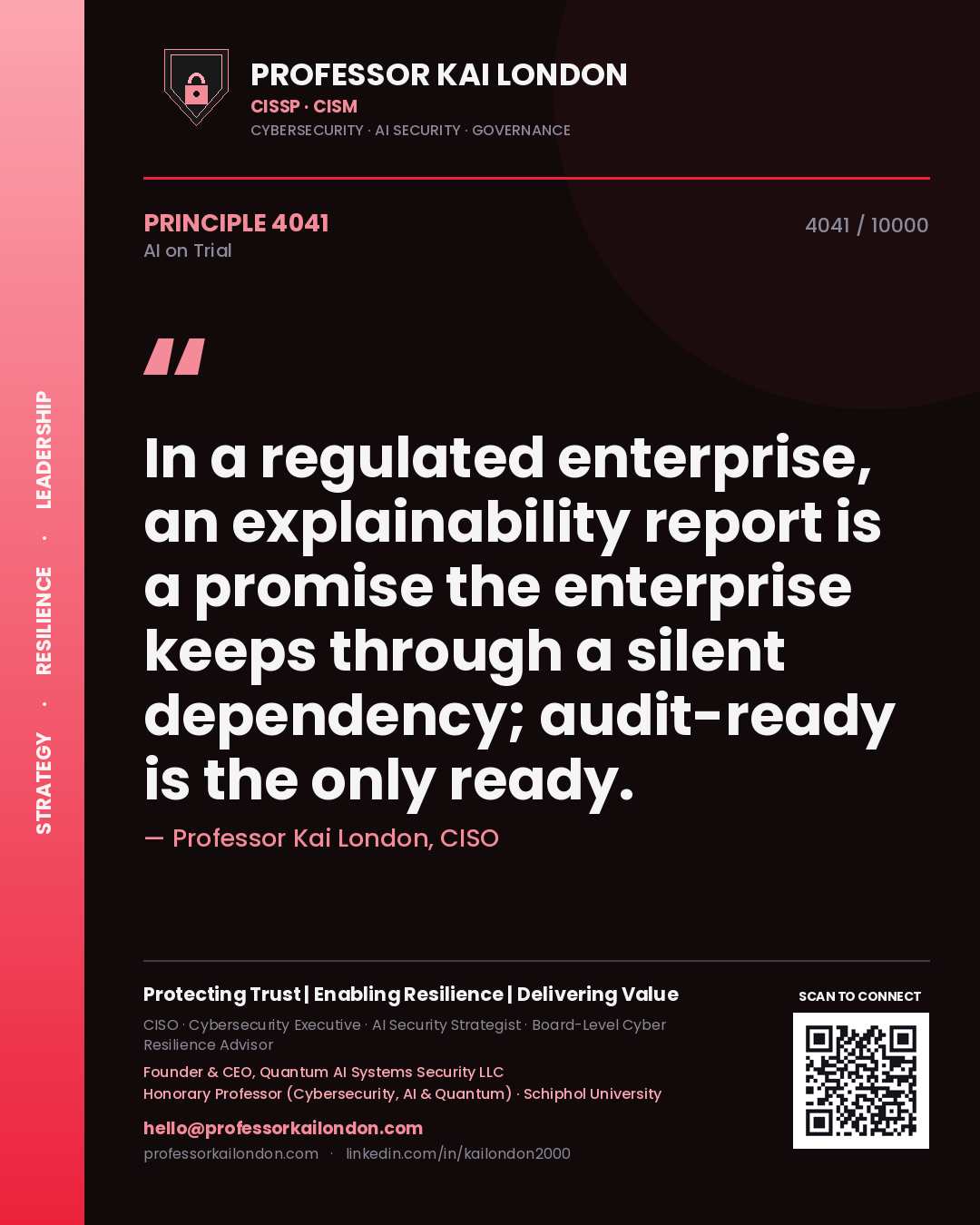 Quote card by Professor Kai London reading 'In a regulated enterprise, an explainability report is a promise the enterprise keeps through a silent dependency; audit-ready is the only ready.'. From the book AI on Trial.