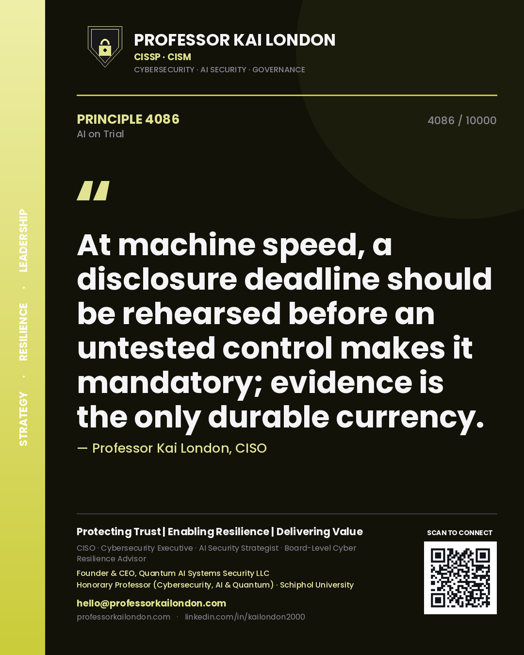 Professor Kai London principle 4086: At machine speed, a disclosure deadline should be rehearsed before an untested control makes it mandatory; evidence is the only durable currency.
