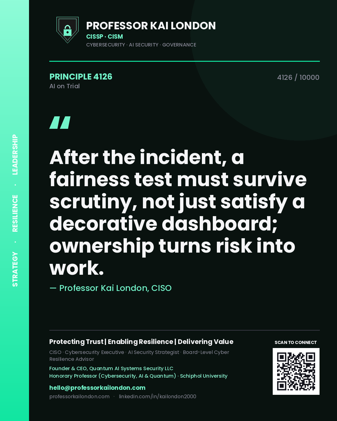 Quote card by Professor Kai London reading 'After the incident, a fairness test must survive scrutiny, not just satisfy a decorative dashboard; ownership turns risk into work.'. From the book AI on Trial.