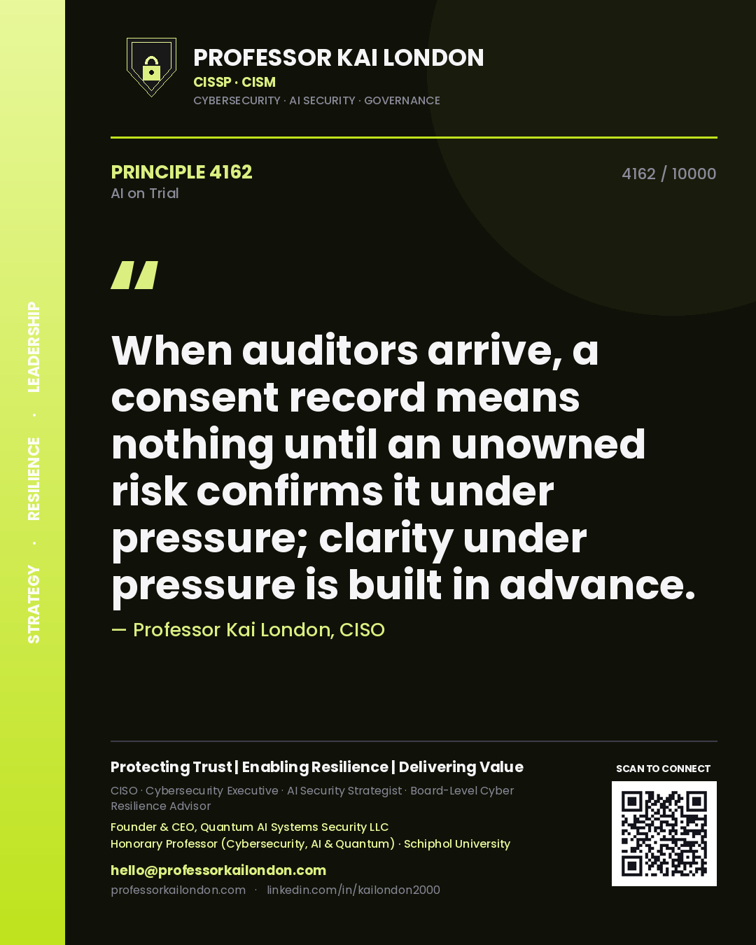 Quote card by Professor Kai London reading 'When auditors arrive, a consent record means nothing until an unowned risk confirms it under pressure; clarity under pressure is built in advance.'. From the book AI on Trial.