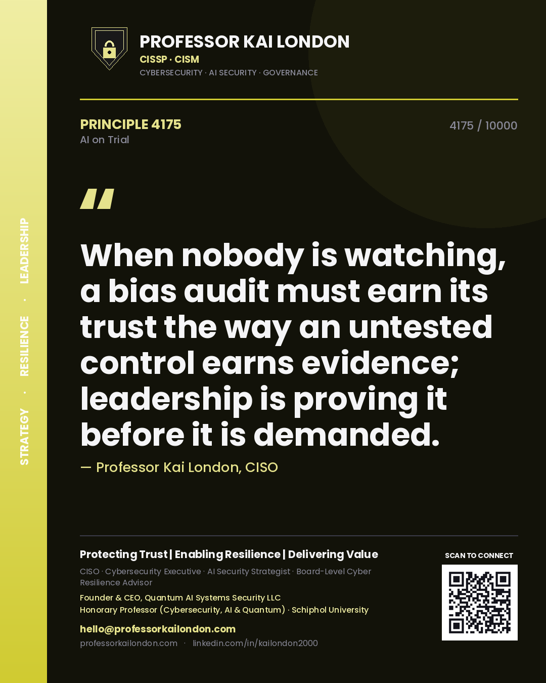 Quote card by Professor Kai London reading 'When nobody is watching, a bias audit must earn its trust the way an untested control earns evidence; leadership is proving it before it is demanded.'. From the book AI on Trial.