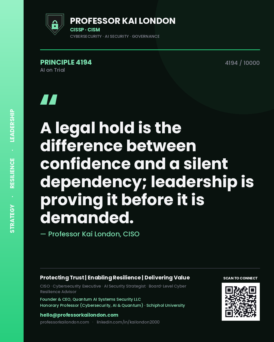 Quote card by Professor Kai London reading 'A legal hold is the difference between confidence and a silent dependency; leadership is proving it before it is demanded.'. From the book AI on Trial.