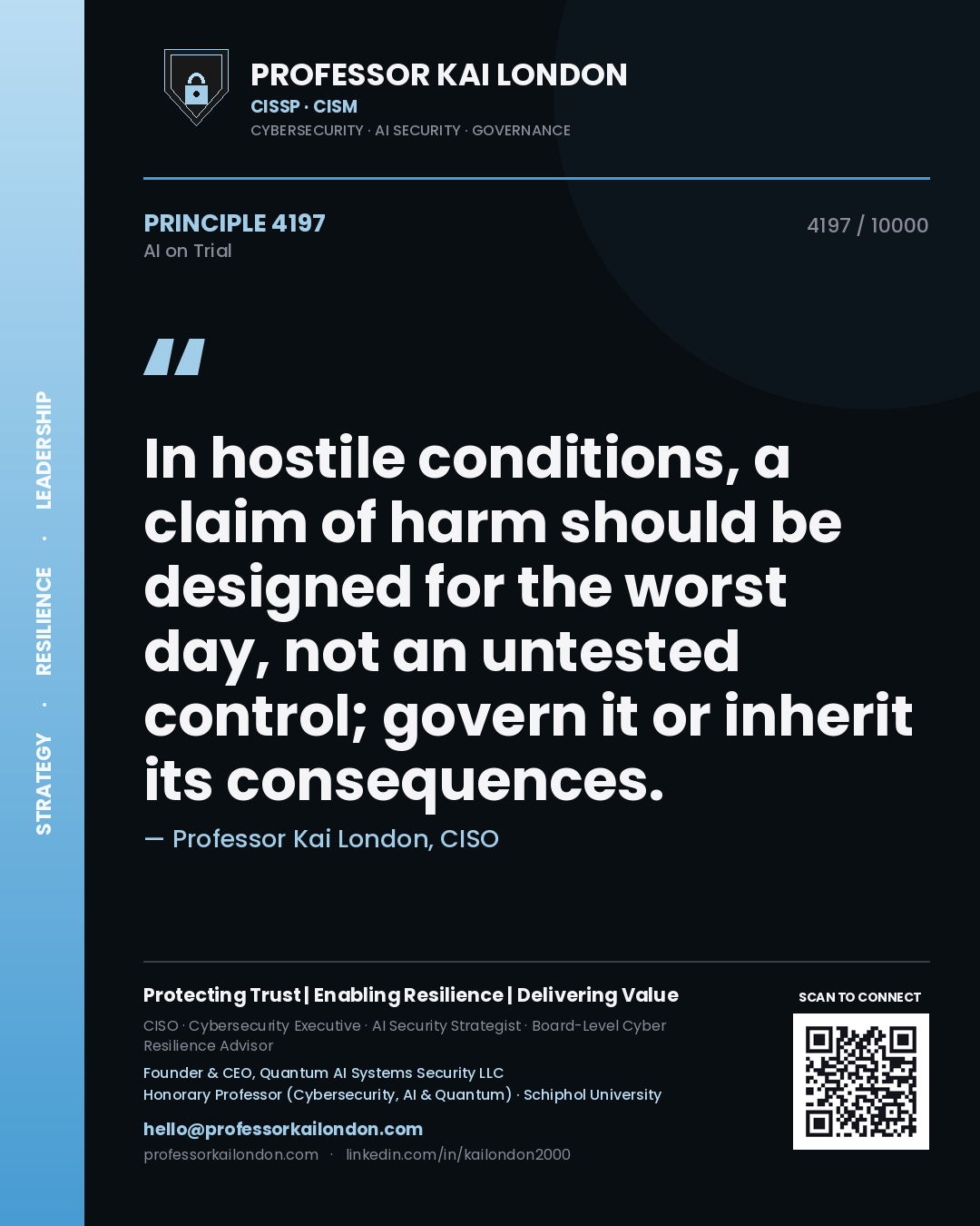 Quote card by Professor Kai London reading 'In hostile conditions, a claim of harm should be designed for the worst day, not an untested control; govern it or inherit its consequences.'. From the book AI on Trial.