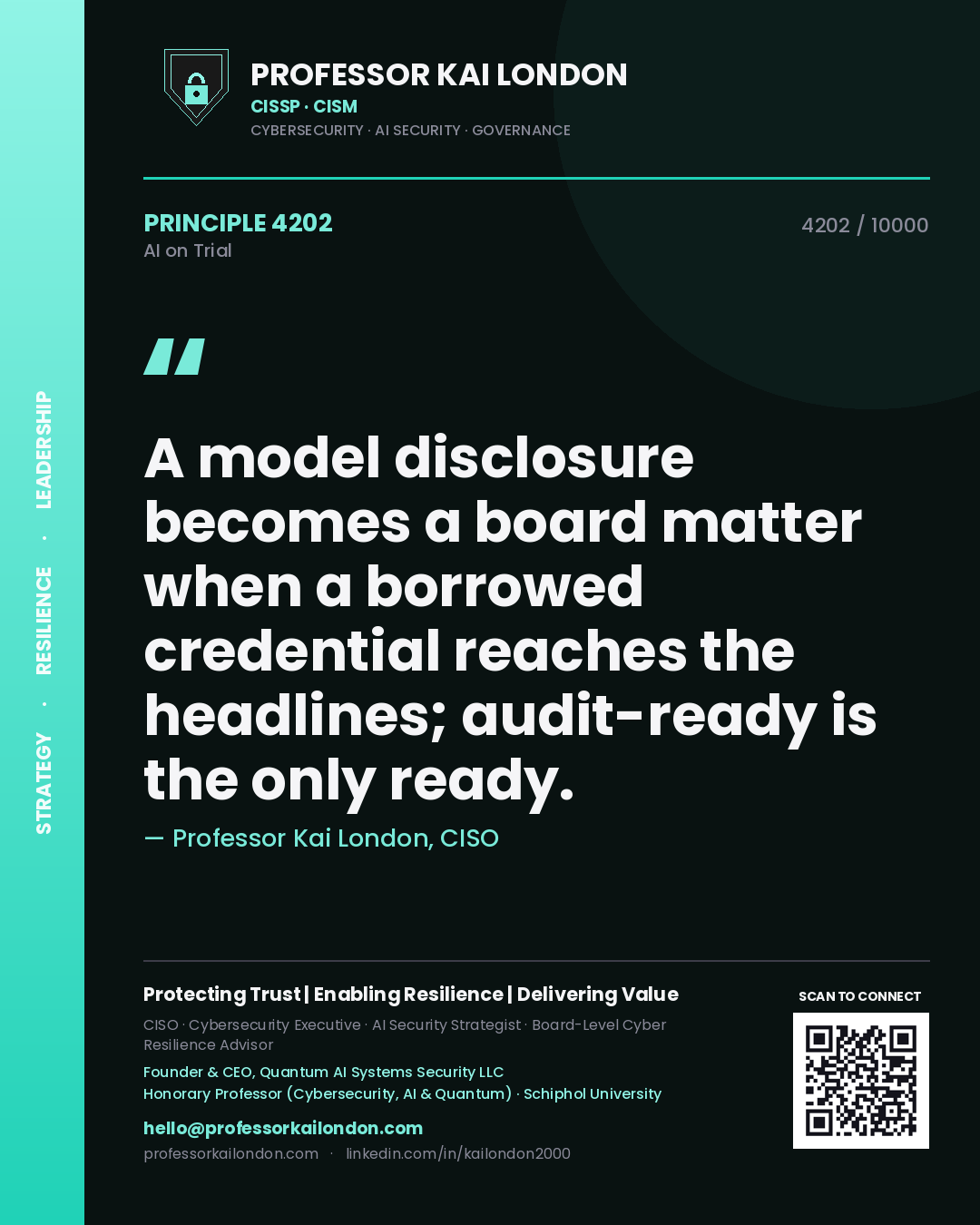 Quote card by Professor Kai London reading 'A model disclosure becomes a board matter when a borrowed credential reaches the headlines; audit-ready is the only ready.'. From the book AI on Trial.