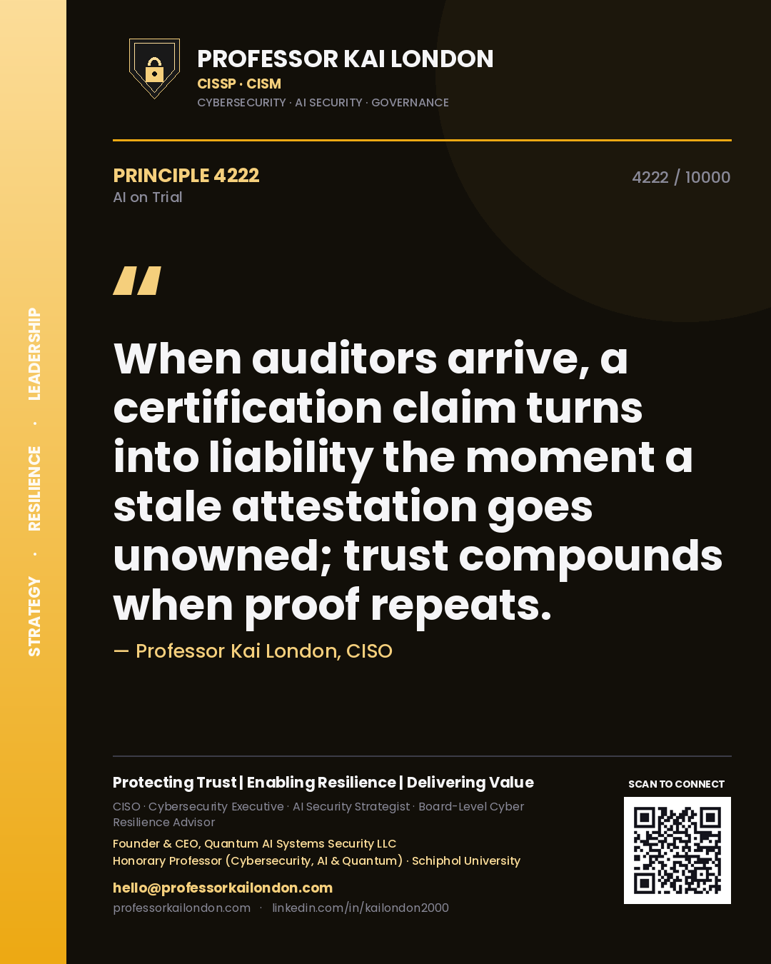 Quote card by Professor Kai London reading 'When auditors arrive, a certification claim turns into liability the moment a stale attestation goes unowned; trust compounds when proof repeats.'. From the book AI on Trial.