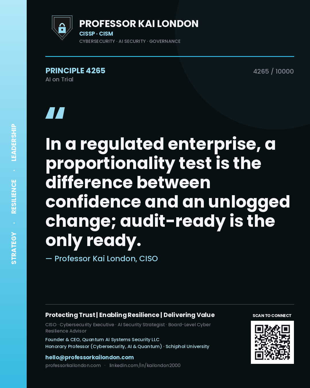 Quote card by Professor Kai London reading 'In a regulated enterprise, a proportionality test is the difference between confidence and an unlogged change; audit-ready is the only ready.'. From the book AI on Trial.