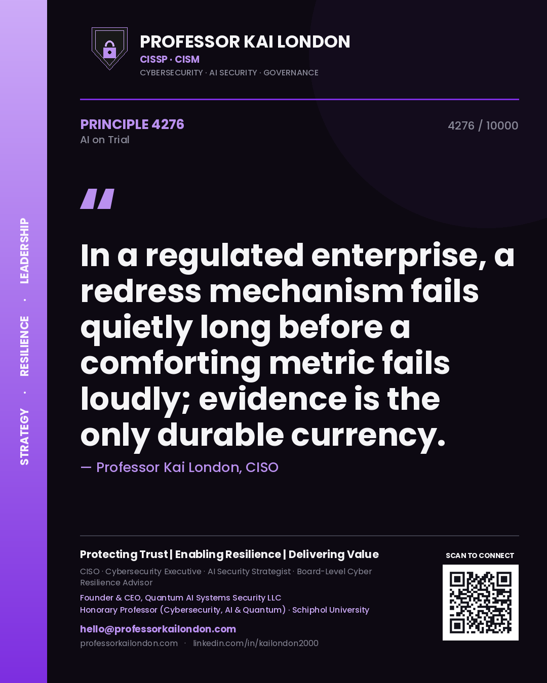 Quote card by Professor Kai London reading 'In a regulated enterprise, a redress mechanism fails quietly long before a comforting metric fails loudly; evidence is the only durable currency.'. From the book AI on Trial.