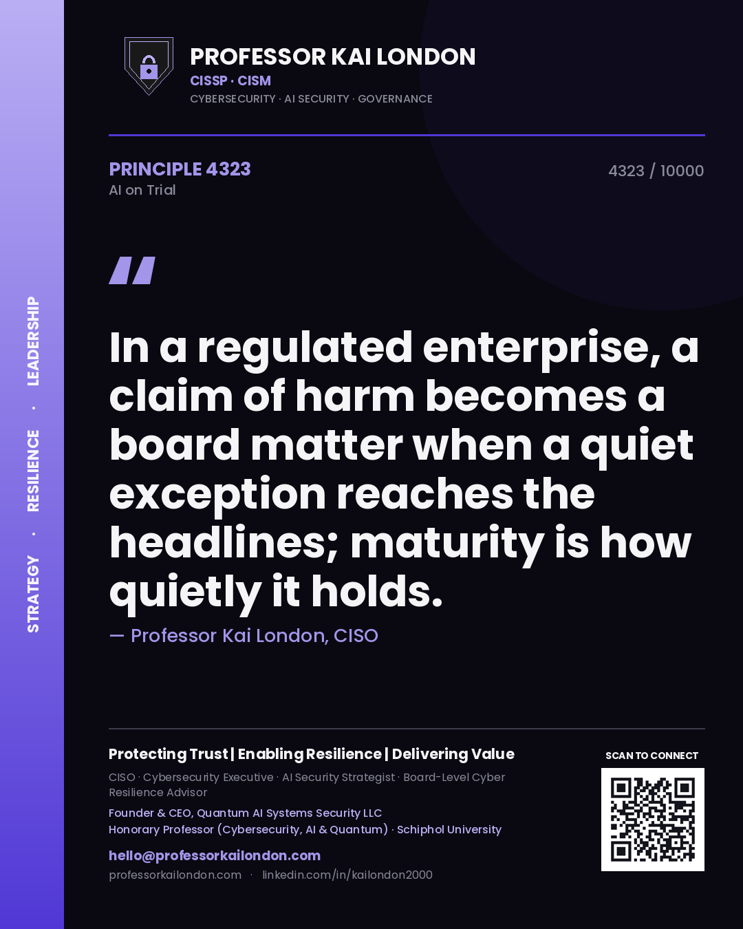 Quote card by Professor Kai London reading 'In a regulated enterprise, a claim of harm becomes a board matter when a quiet exception reaches the headlines; maturity is how quietly it holds.'. From the book AI on Trial.