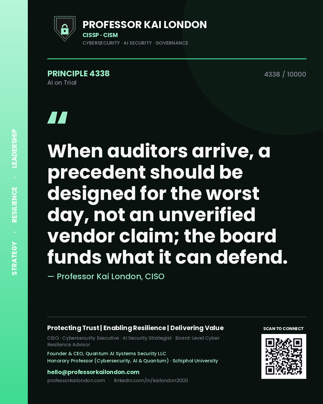 Professor Kai London principle 4338: When auditors arrive, a precedent should be designed for the worst day, not an unverified vendor claim; the board funds what it can defend.