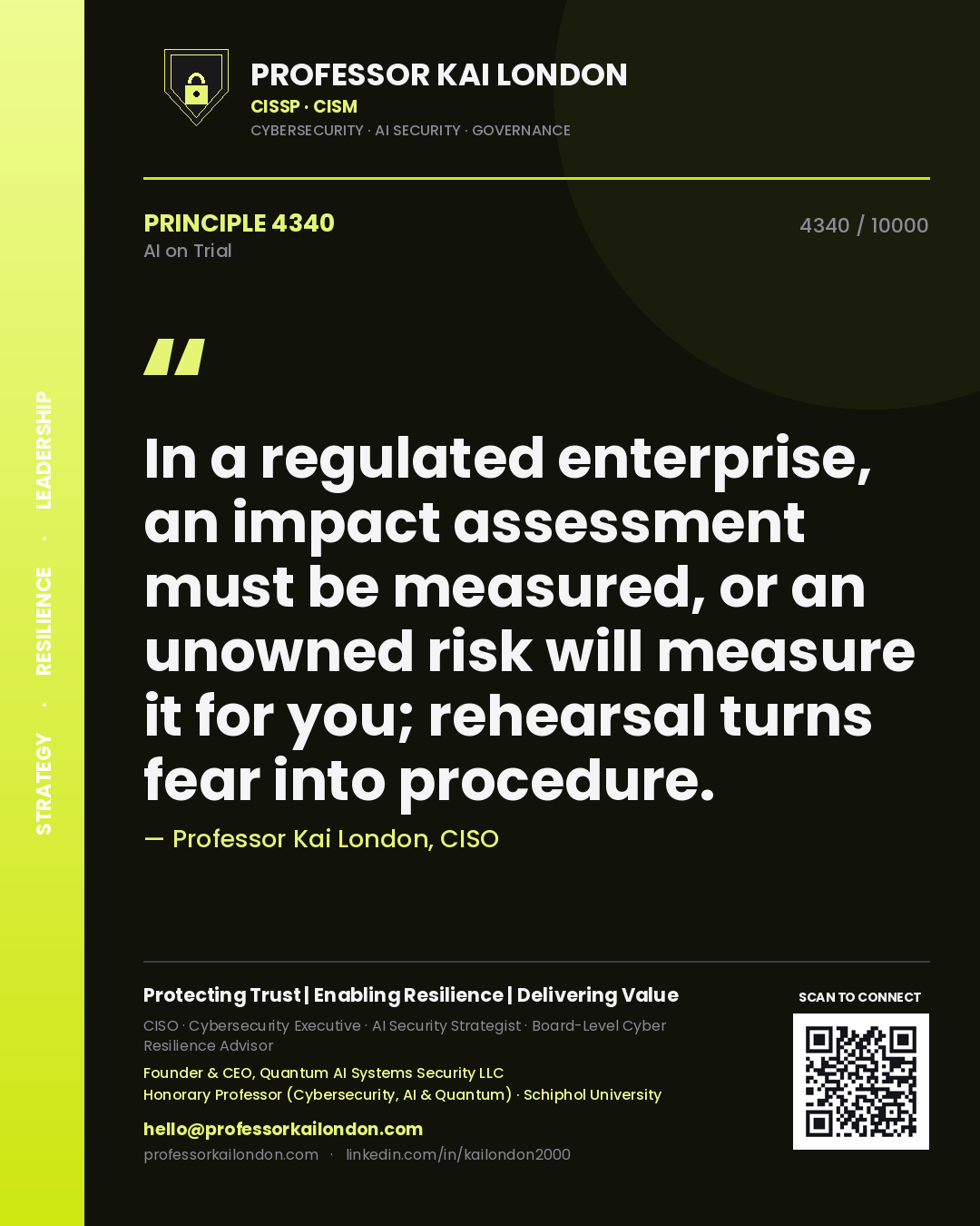Quote card by Professor Kai London reading 'In a regulated enterprise, an impact assessment must be measured, or an unowned risk will measure it for you; rehearsal turns fear into procedure.'. From the book AI on Trial.