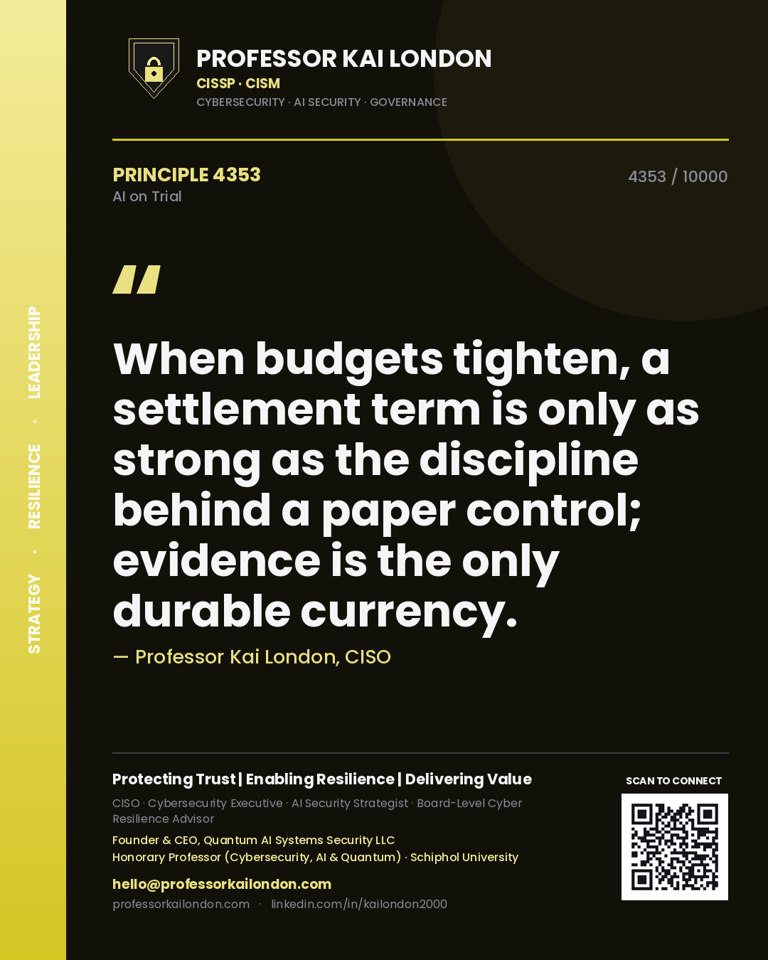 Quote card by Professor Kai London reading 'When budgets tighten, a settlement term is only as strong as the discipline behind a paper control; evidence is the only durable currency.'. From the book AI on Trial.