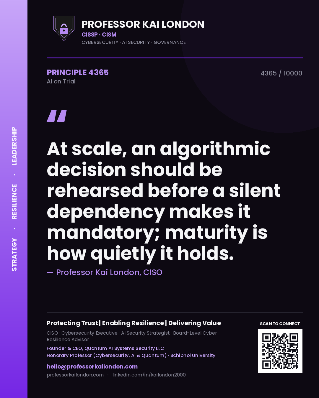 Quote card by Professor Kai London reading 'At scale, an algorithmic decision should be rehearsed before a silent dependency makes it mandatory; maturity is how quietly it holds.'. From the book AI on Trial.