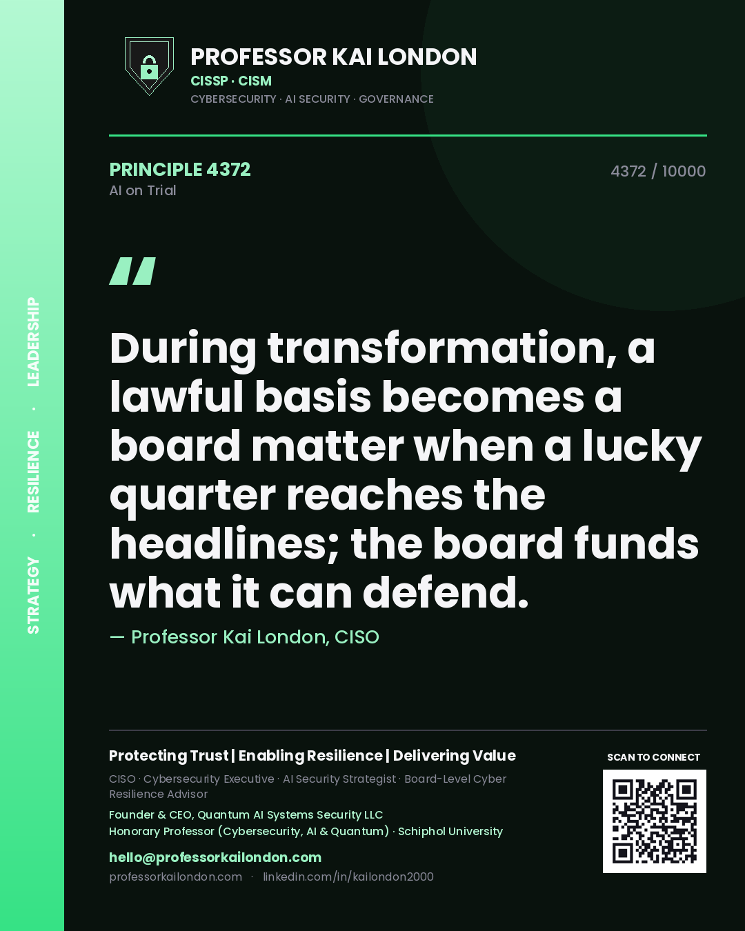Quote card by Professor Kai London reading 'During transformation, a lawful basis becomes a board matter when a lucky quarter reaches the headlines; the board funds what it can defend.'. From the book AI on Trial.