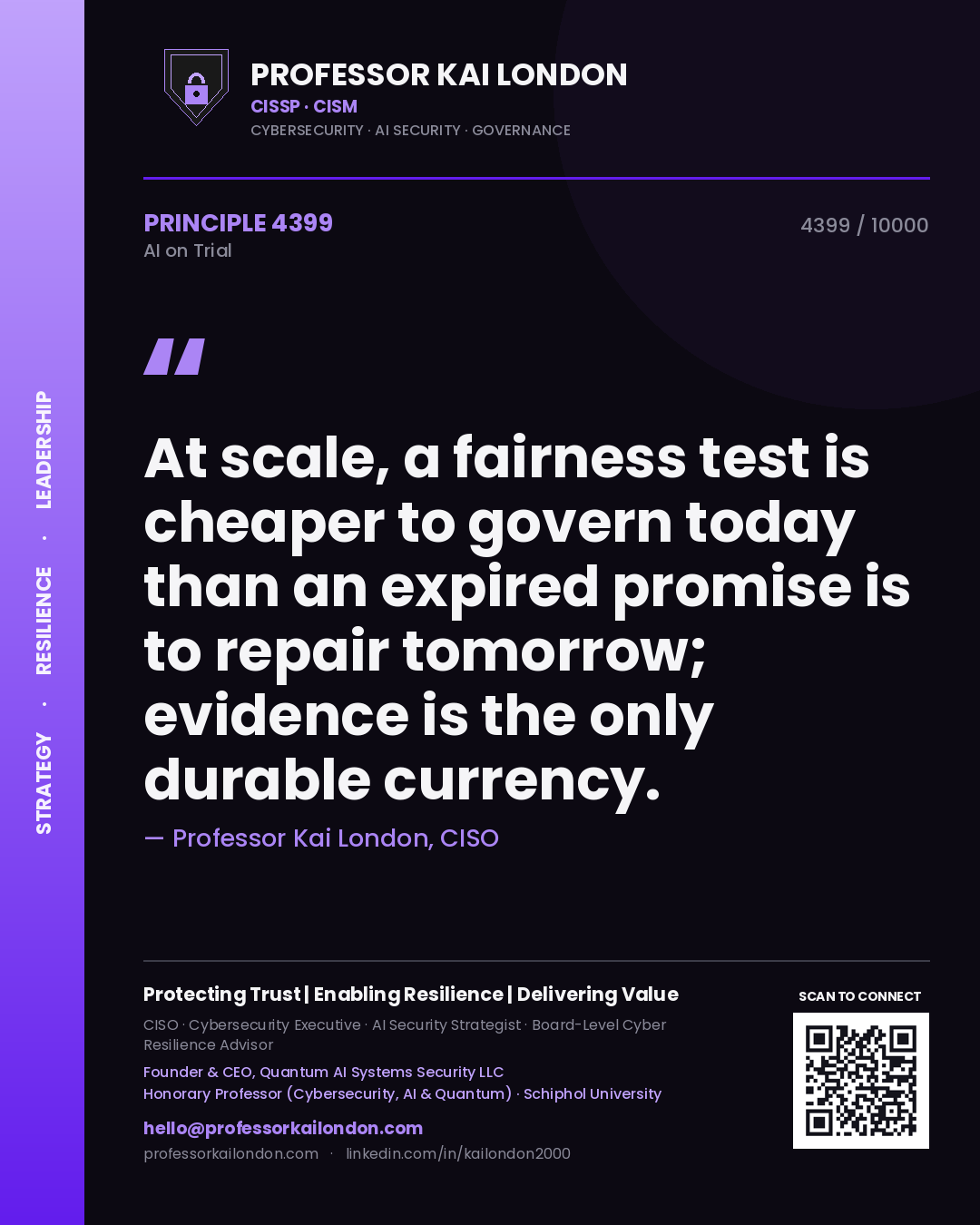 Quote card by Professor Kai London reading 'At scale, a fairness test is cheaper to govern today than an expired promise is to repair tomorrow; evidence is the only durable currency.'. From the book AI on Trial.