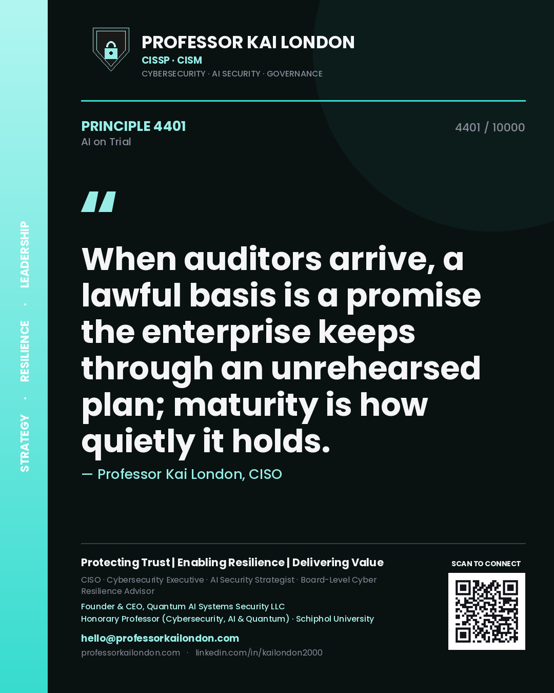 Quote card by Professor Kai London reading 'When auditors arrive, a lawful basis is a promise the enterprise keeps through an unrehearsed plan; maturity is how quietly it holds.'. From the book AI on Trial.