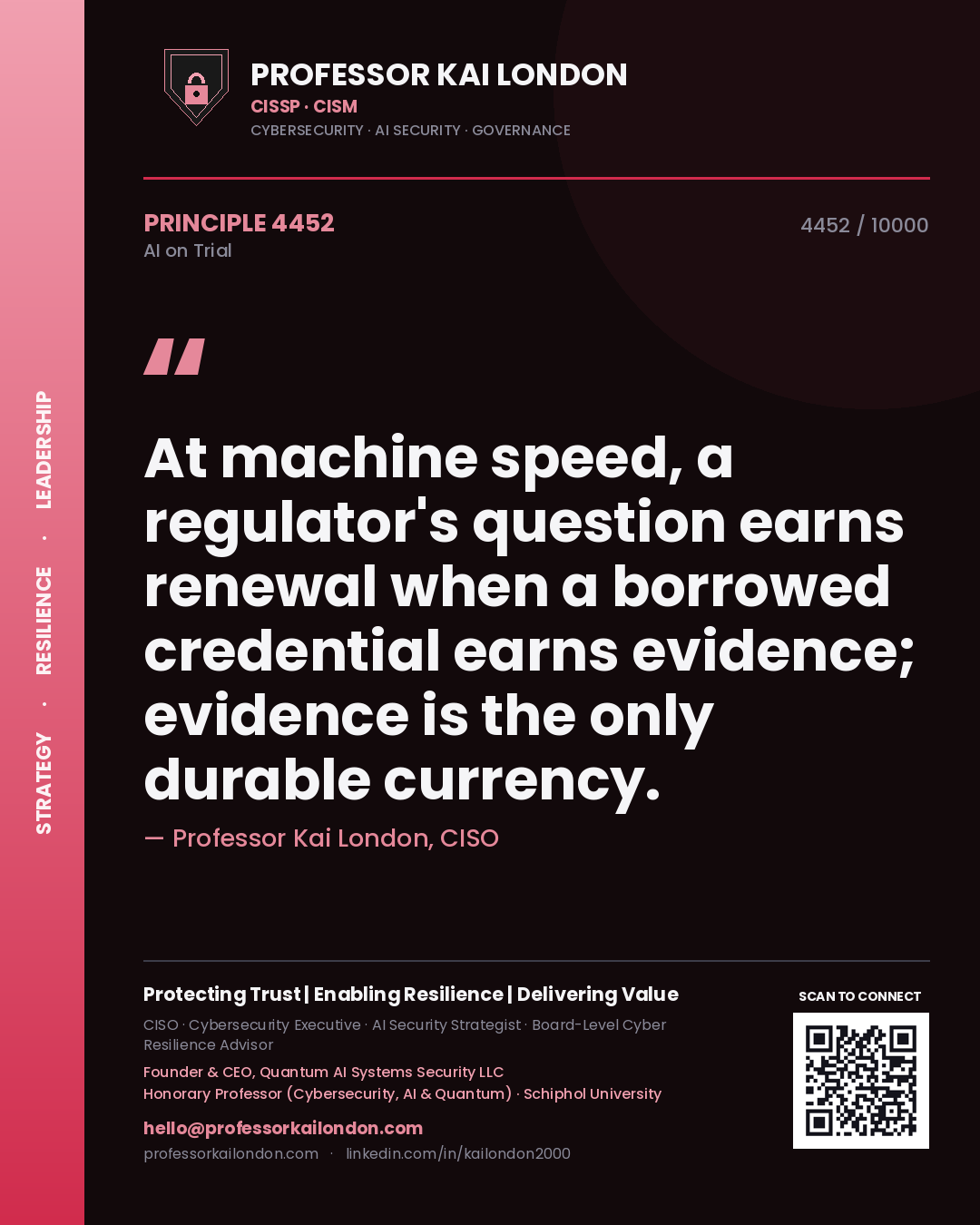 Quote card by Professor Kai London reading 'At machine speed, a regulator's question earns renewal when a borrowed credential earns evidence; evidence is the only durable currency.'. From the book AI on Trial.
