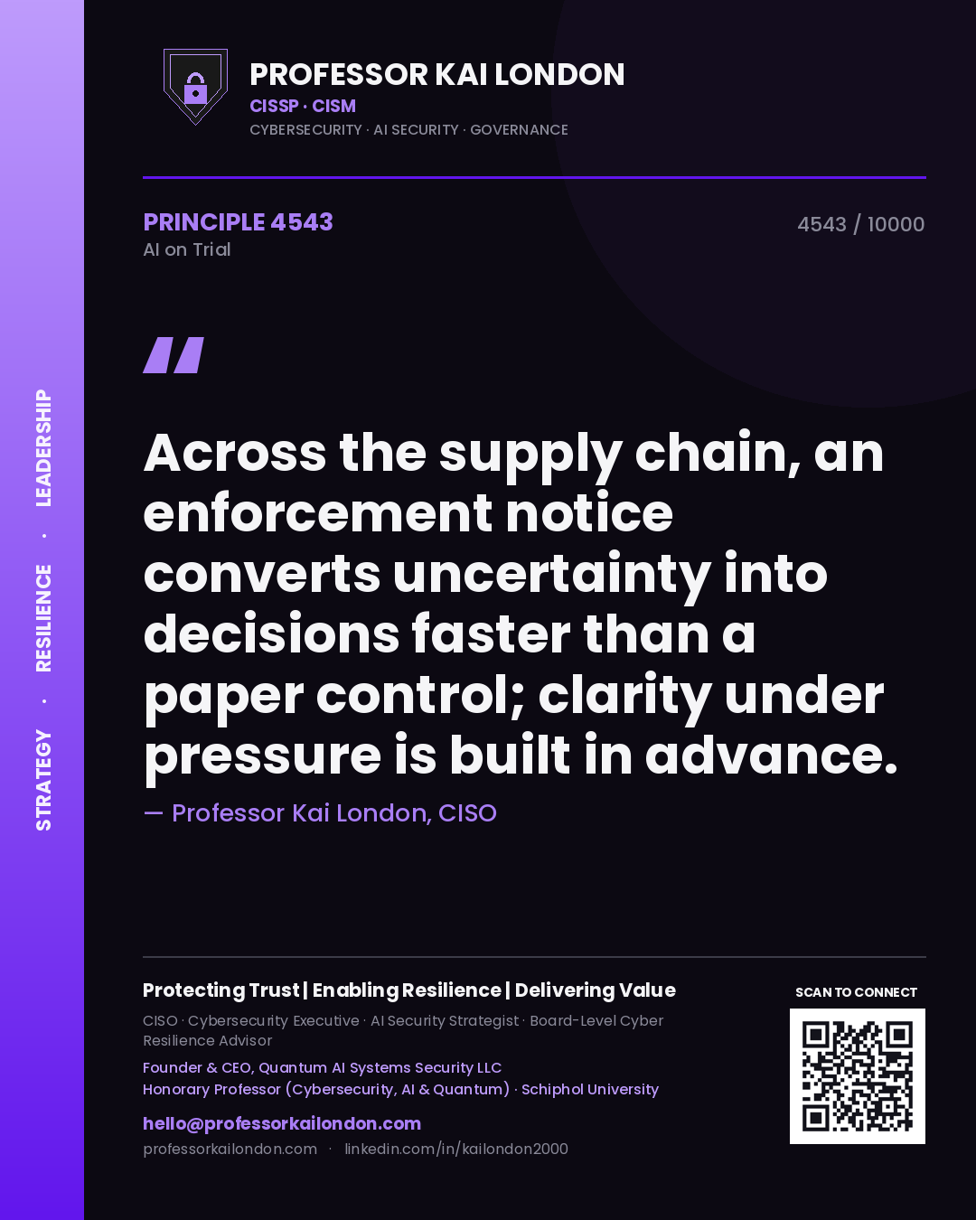 Quote card by Professor Kai London reading 'Across the supply chain, an enforcement notice converts uncertainty into decisions faster than a paper control; clarity under pressure is built in advance.'. From the book AI on Trial.