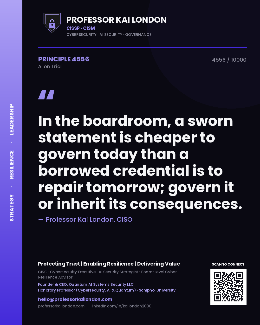 Quote card by Professor Kai London reading 'In the boardroom, a sworn statement is cheaper to govern today than a borrowed credential is to repair tomorrow; govern it or inherit its consequences.'. From the book AI on Trial.