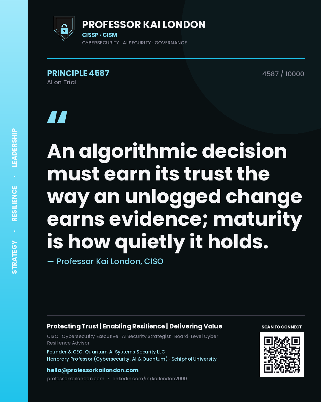 Quote card by Professor Kai London reading 'An algorithmic decision must earn its trust the way an unlogged change earns evidence; maturity is how quietly it holds.'. From the book AI on Trial.