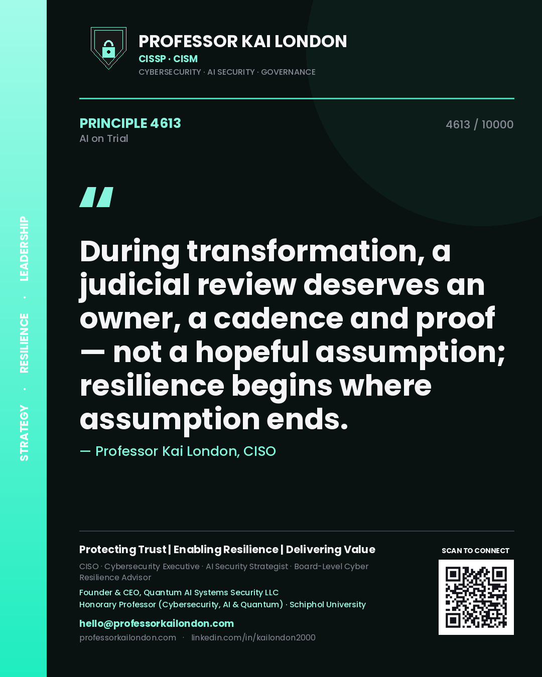Quote card by Professor Kai London reading 'During transformation, a judicial review deserves an owner, a cadence and proof — not a hopeful assumption; resilience begins where assumption ends.'. From the book AI on Trial.