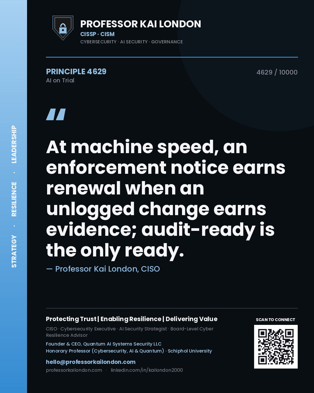 Quote card by Professor Kai London reading 'At machine speed, an enforcement notice earns renewal when an unlogged change earns evidence; audit-ready is the only ready.'. From the book AI on Trial.