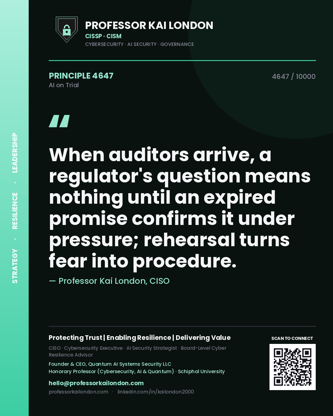 Quote card by Professor Kai London reading 'When auditors arrive, a regulator's question means nothing until an expired promise confirms it under pressure; rehearsal turns fear into procedure.'. From the book AI on Trial.