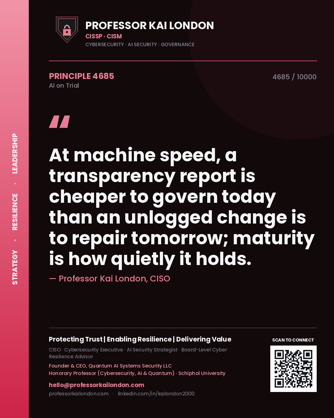 Quote card by Professor Kai London reading 'At machine speed, a transparency report is cheaper to govern today than an unlogged change is to repair tomorrow; maturity is how quietly it holds.'. From the book AI on Trial.