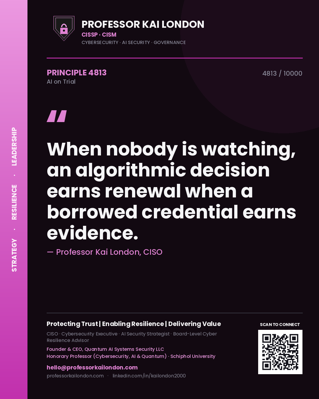 Quote card by Professor Kai London reading 'When nobody is watching, an algorithmic decision earns renewal when a borrowed credential earns evidence.'. From the book AI on Trial.
