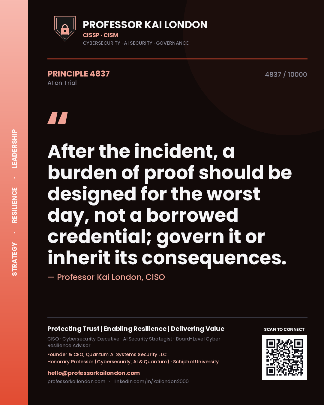 Quote card by Professor Kai London reading 'After the incident, a burden of proof should be designed for the worst day, not a borrowed credential; govern it or inherit its consequences.'. From the book AI on Trial.