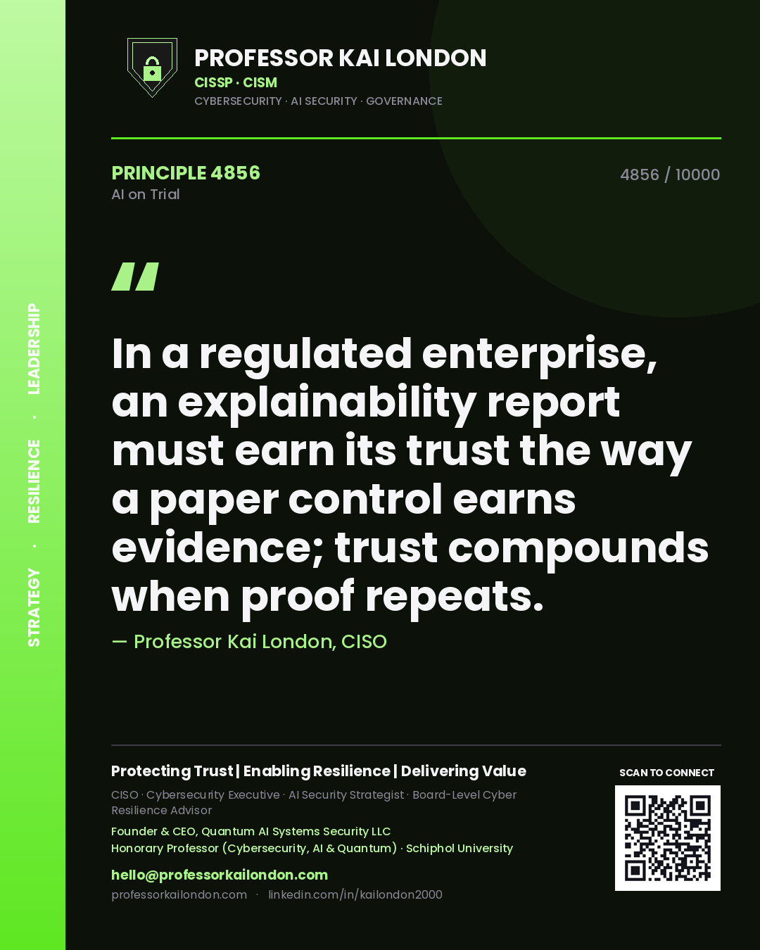 Quote card by Professor Kai London reading 'In a regulated enterprise, an explainability report must earn its trust the way a paper control earns evidence; trust compounds when proof repeats.'. From the book AI on Trial.