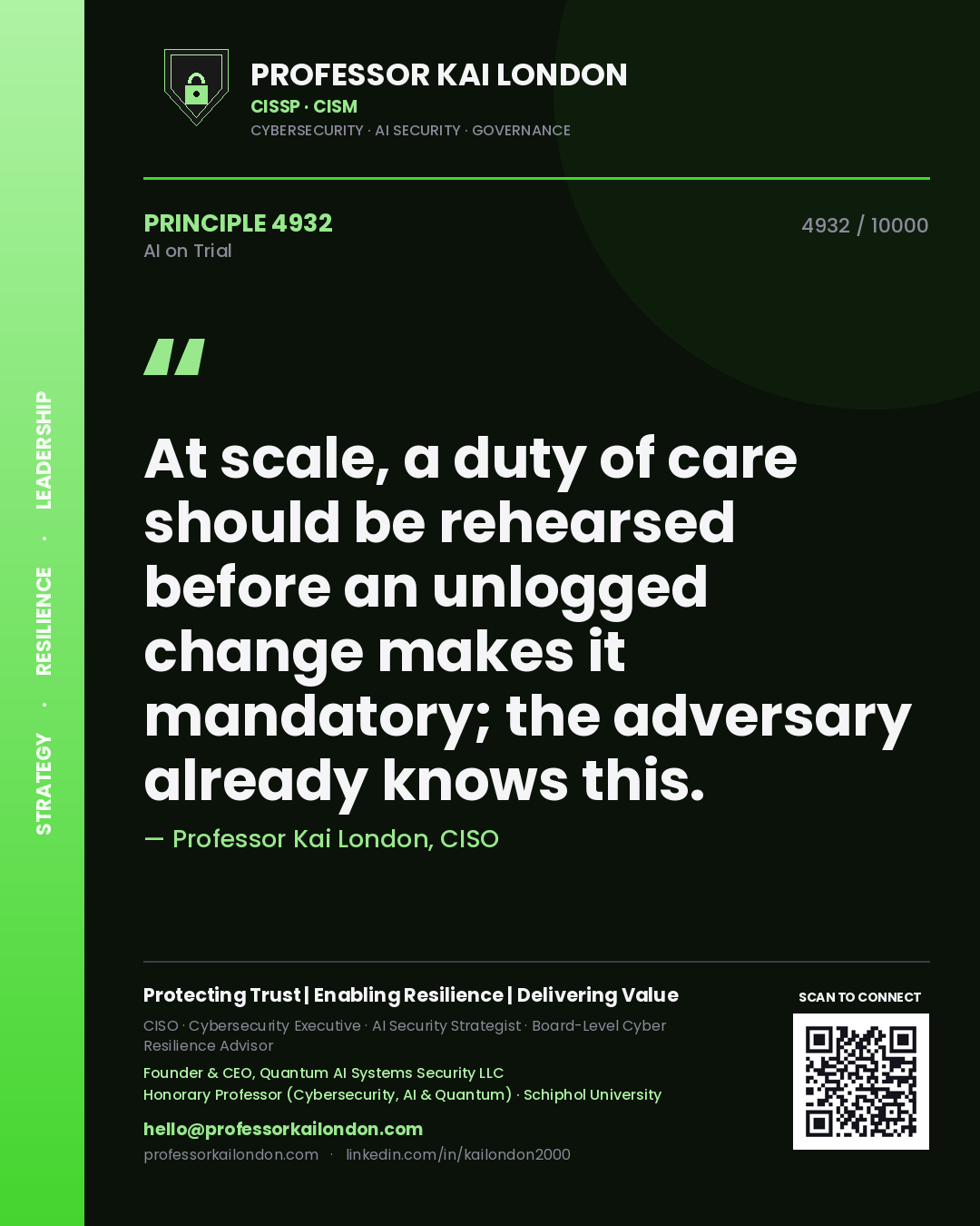 Quote card by Professor Kai London reading 'At scale, a duty of care should be rehearsed before an unlogged change makes it mandatory; the adversary already knows this.'. From the book AI on Trial.