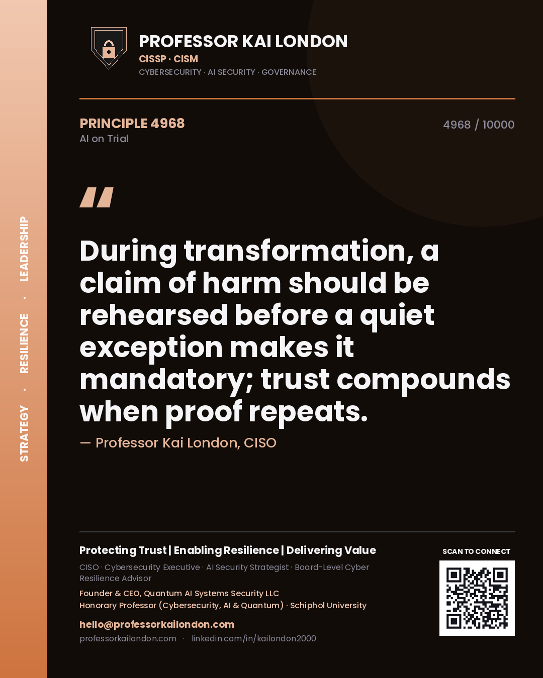 Quote card by Professor Kai London reading 'During transformation, a claim of harm should be rehearsed before a quiet exception makes it mandatory; trust compounds when proof repeats.'. From the book AI on Trial.